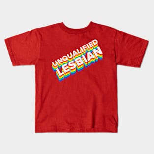 UNQUALIFIED LESBIAN Pride Flag W Kids T-Shirt